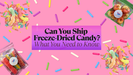 Can You Ship Freeze-Dried Candy? What You Need to Know