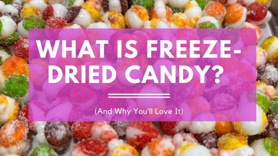 What Is Freeze-Dried Candy? (And Why You’ll Love It)