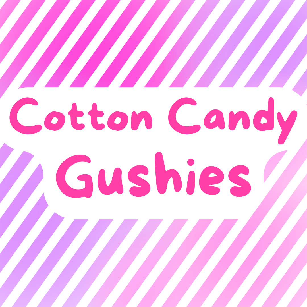 Cotton Candy Gushies